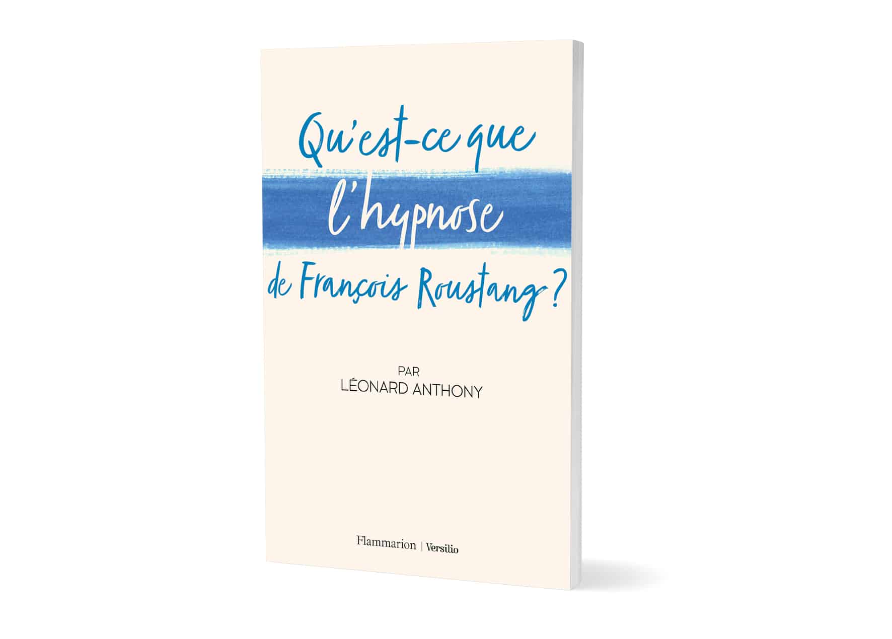 couverture du livre Qu'est ce que l'hypnose François Roustang ? par Léonard Anthony